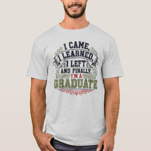 Jag kom, jag lärde mig, jag Lämnat och slutligen ä T Shirt