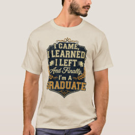 Jag kom, jag lärde mig, jag Lämnat och slutligen ä T Shirt