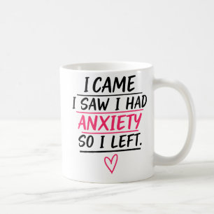 Jag Kom Jag Såg Jag Hade Ångest Så Jag Gick Kaffemugg