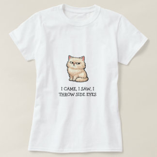 Jag Kom, Jag Såg, Jag Kastade Sidoblickar Rolig Pe T Shirt