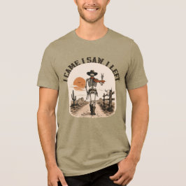 Jag kom. Jag såg. Jag lämnade. Skelett Cowboy Graf T Shirt