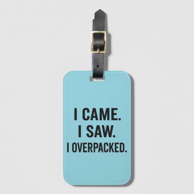 Jag kom. Jag såg. Jag överpackad. - Lustigt Bagagebricka (Framsida vertikal)