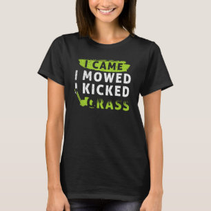 Jag kom jag slog jag sparkade gräs, gräsklippning t shirt