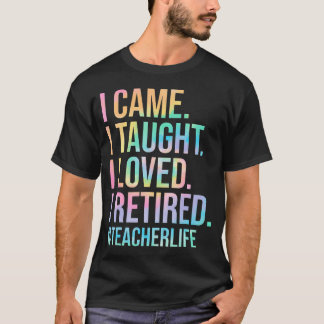 Jag Kom Jag Undervisade Jag Älskade Jag Gick I Pen T Shirt