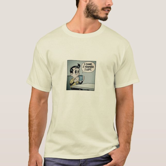 Jag kom. Jag Yawned. Jag Lämnade. - Funny Retro Co T Shirt (Framsida)