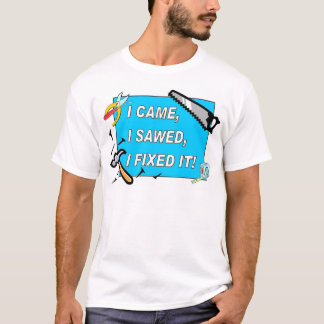 Jag kom, mig sågade, mig fixade det! tee shirt