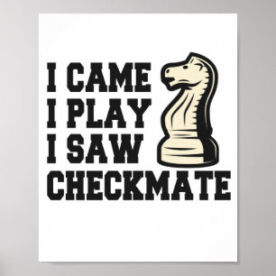 Jag kom och spelade och såg Checkmate Funny Chess  Poster