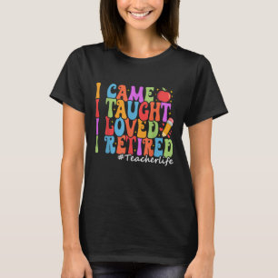 Jag kom på att jag älskade mig i pensionerad Lärar T Shirt