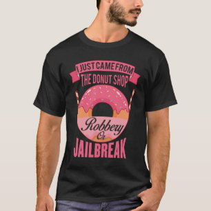 Jag kom precis från stölden. t shirt