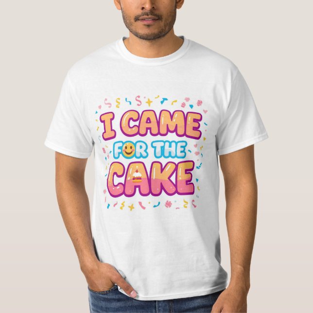 Jag kom till Cake - Funny Party Tee (Framsida)