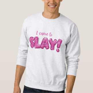 "Jag kom till Slay" Lång Ärmad Tröja