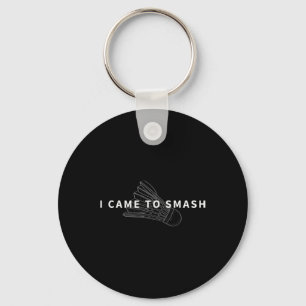 Jag kom till Smash Badminton Funny Shuttle Fläkt D Nyckelring