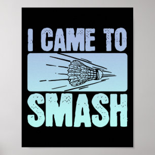 Jag kom till Smash Badminton Player Funny Sport Sh Poster