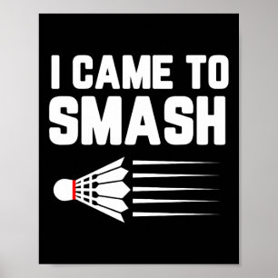 Jag kom till Smash Badminton Player Shuttle Sports Poster