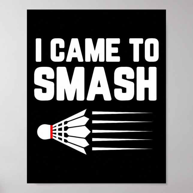 Jag kom till Smash Badminton Player Shuttle Sports Poster (Framsidan)
