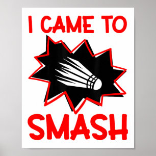 Jag kom till Smash Badminton Player Shuttle Sports Poster