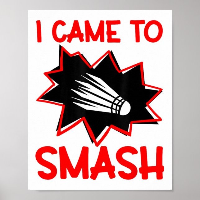 Jag kom till Smash Badminton Player Shuttle Sports Poster (Framsidan)