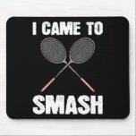 Jag kom till Smash Badminton Racquet Roligt Musmatta<br><div class="desc">Jag kom till Smash Badminton Racquet Roligt</div>