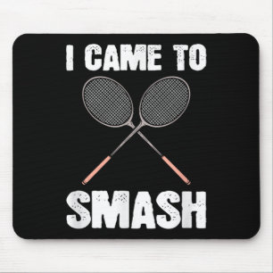 Jag kom till Smash Badminton Racquet Roligt Musmatta