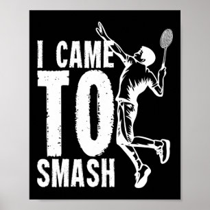 Jag kom till Smash Badminton Shuttle 1 Poster