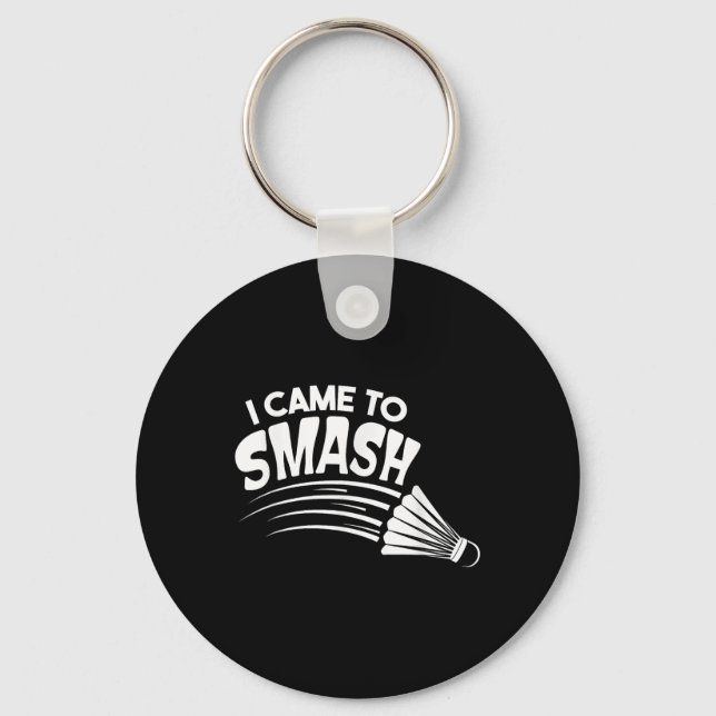 Jag kom till Smash Badminton Shuttle Nyckelring (Framsida)