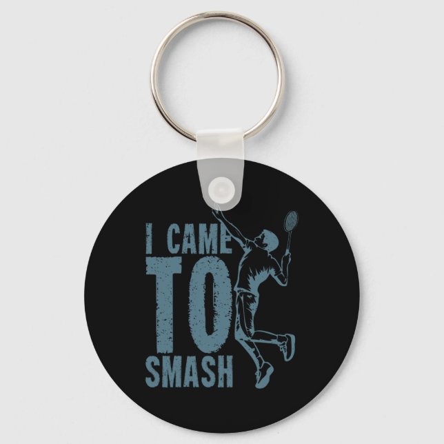 Jag kom till Smash Badminton Shuttle Nyckelring (Framsida)