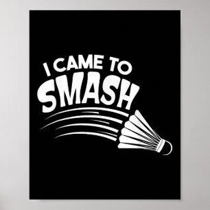 Jag kom till Smash Badminton Shuttle Poster