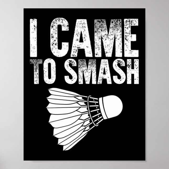 Jag kom till Smash - Birdie Funny Badminton Poster (Framsidan)