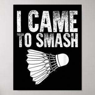 Jag kom till Smash - Birdie Funny Badminton Poster