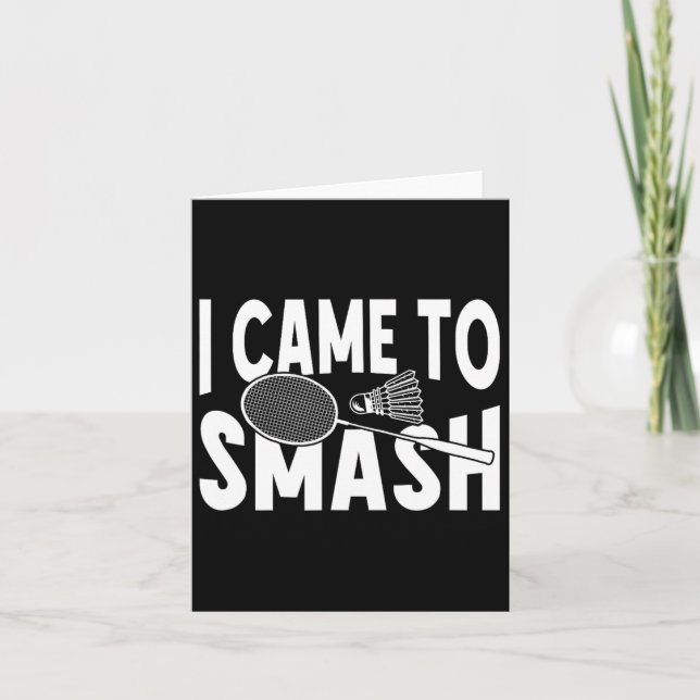 Jag kom till Smash Funny Badminton Player Kort (Framsida)