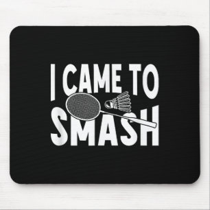 Jag kom till Smash Funny Badminton Player Musmatta