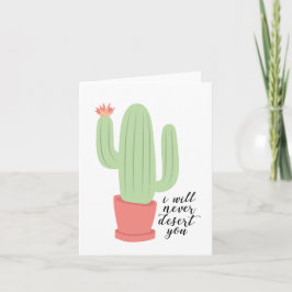 Jag kommer aldrig att be om dig Cactus Greeting Ca Kort