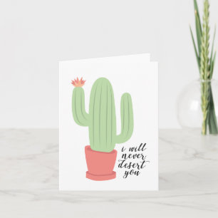 Jag kommer aldrig att be om dig Cactus Greeting Ca Kort
