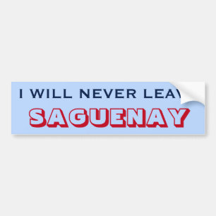 "JAG KOMMER ALDRIG ATT LÄMNA SAGUENAY" (Kanada) Bildekal