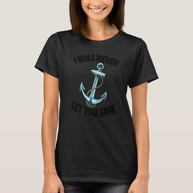 Jag kommer aldrig att låta dig sjunka Anchor Women T Shirt (Framsida)