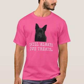 Jag kommer alltid att behandla Kärlek. Rolig hund T Shirt