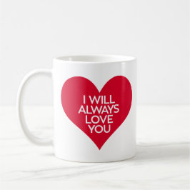 Jag kommer alltid att Kärlek dig. Kaffemugg