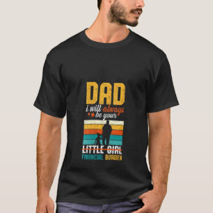 Jag kommer alltid att vara din lilla flicka Finan T Shirt