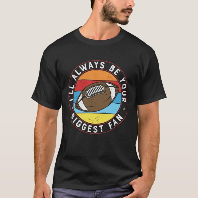 JAG KOMMER ALLTID ATT VARA DIN STÖRSTA FLÄKT FOOTB T SHIRT (Framsida)