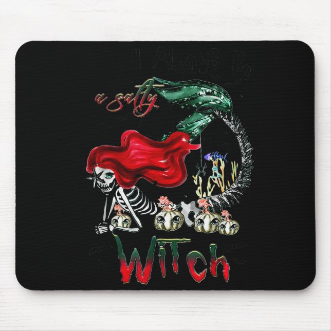 Jag kommer alltid att vara en Salty Witch Sjöjungf Musmatta (Framsidan)