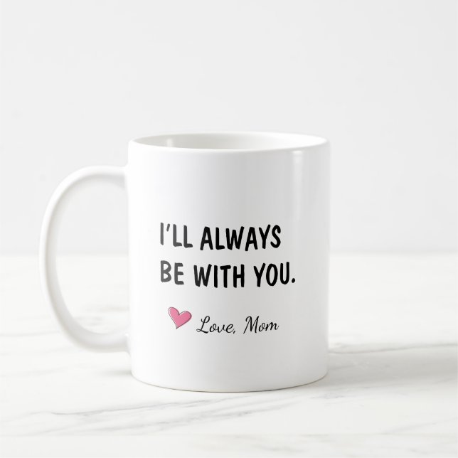 Jag kommer alltid att vara med dig dotterpresent kaffemugg (Vänster)
