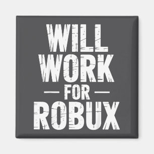 Jag Kommer Att Arbeta För Robux Citat Roligt Spel Magnet