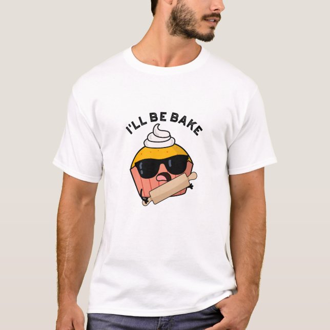 Jag kommer att baka rolig Cupcake Pun T Shirt (Framsida)