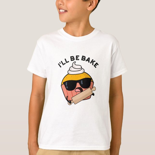 Jag kommer att baka rolig Cupcake Pun T Shirt (Framsida)