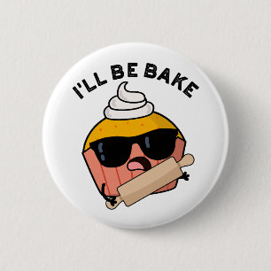Jag kommer att baka rolig Cupcake Puns  Knapp