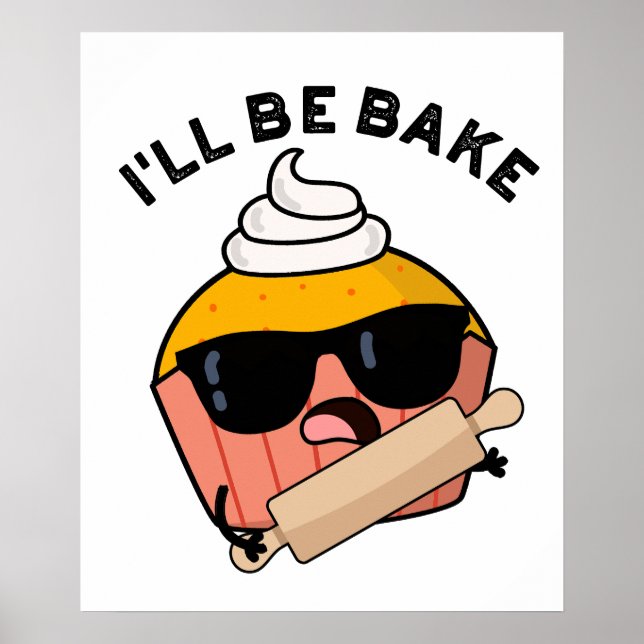 Jag kommer att baka rolig Cupcake Puns  Poster (Framsidan)