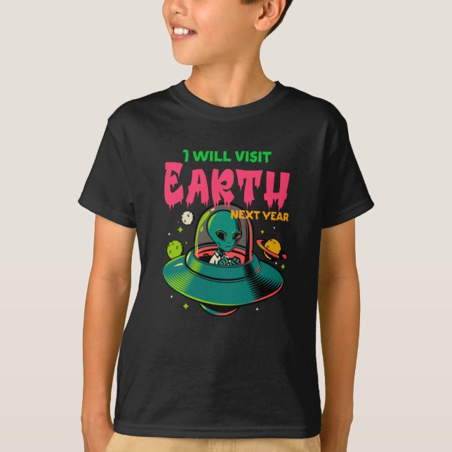 Jag kommer att besöka jorden nästa år!!!!!! Alien  T Shirt (Framsida)