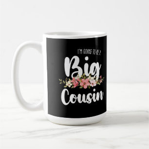 Jag kommer att bli en stor kusin kaffemugg