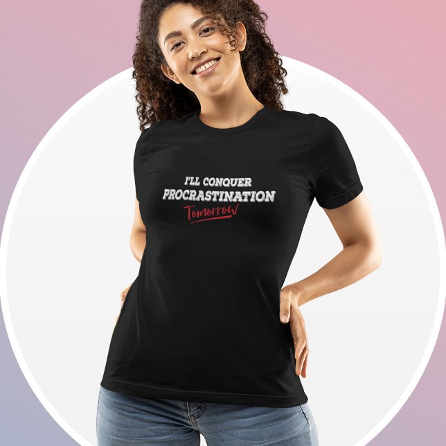Jag kommer att erövra procrastination imorgon - Lu T Shirt (Skapare uppladdad)