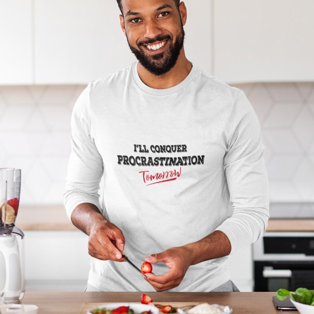 Jag kommer att erövra Procrastination imorgon T-Sh T Shirt (Skapare uppladdad)